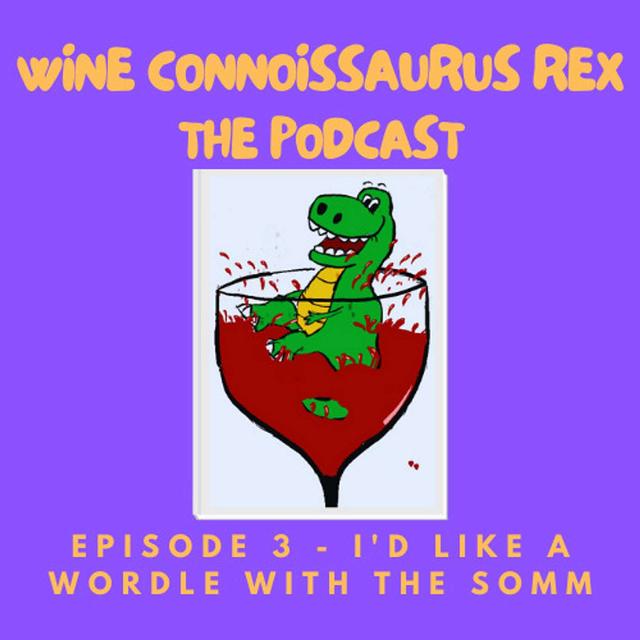 I'd Like a Wordle with the Somm - podcast episode cover