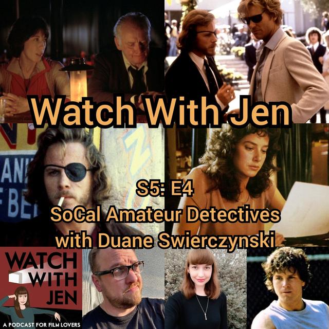 Watch With Jen - S5: E4 - SoCal Amateur Detectives with Duane Swierczynski - podcast episode cover