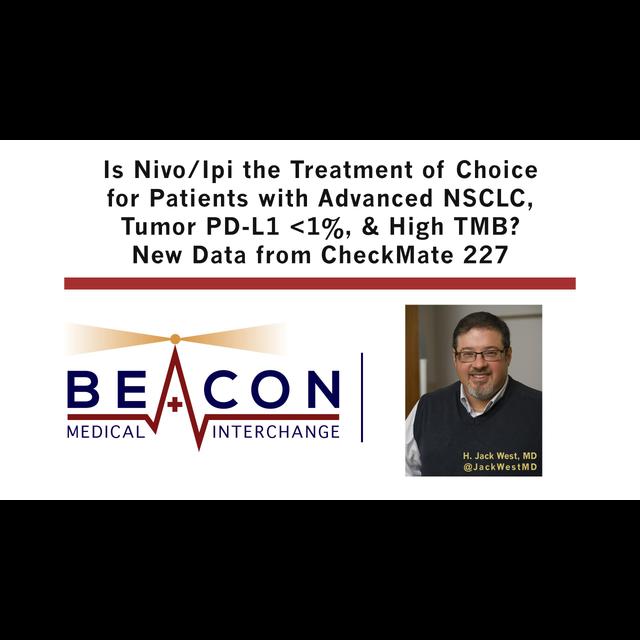 Is Nivo/Ipi the Treatment of Choice for Patients with Advanced NSCLC, Tumor PD-L1 Under 1%, & High TMB? New Data from CheckMate 227 (BMIC-040) - podcast episode cover