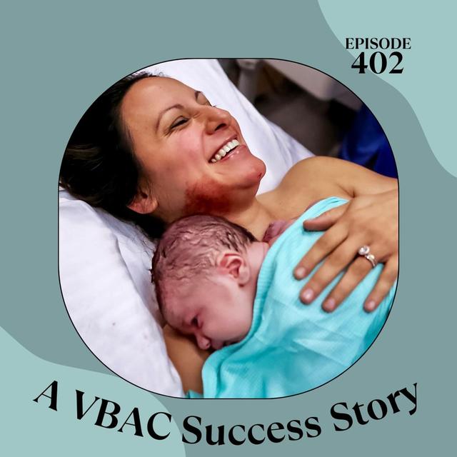 402 | Our Birth Story | A VBAC Success Story - podcast episode cover
