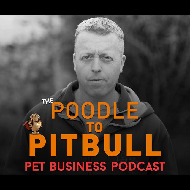 Poodle to Pitbull Pet Business Podcast - Episode 23 - podcast episode cover