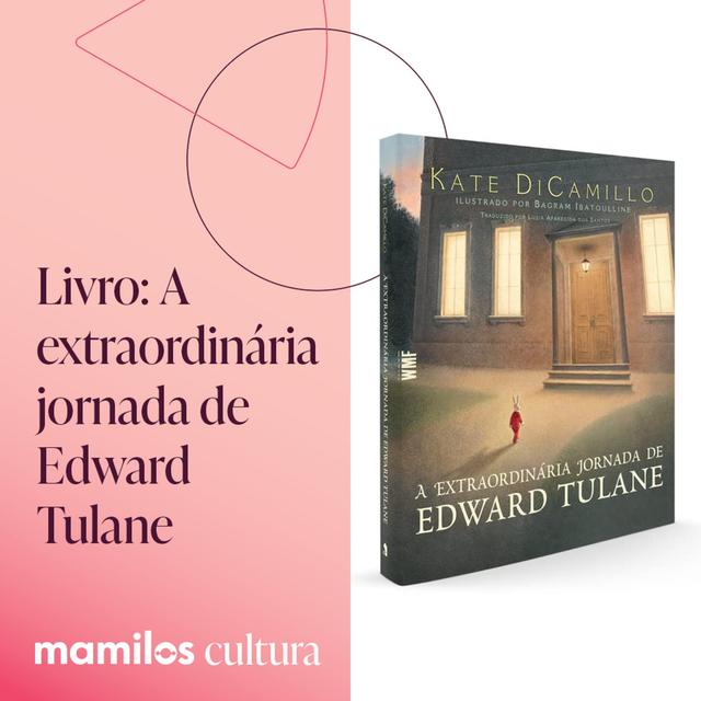 Mamilos Cultura 71: Livro “A extraordinária jornada de Edward Tulane” - encontros e desencontros - podcast episode cover