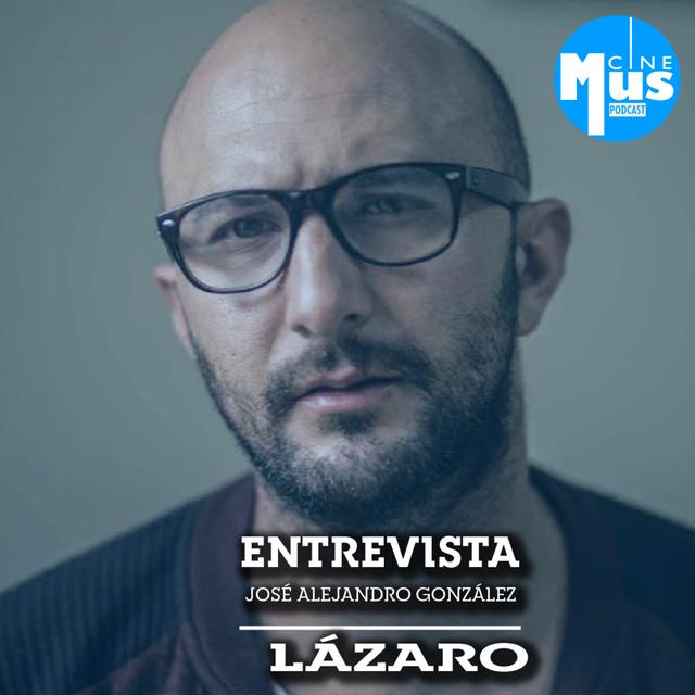 Ep 35: José Alejandro González documenta un relato intimo en Lázaro - podcast episode cover