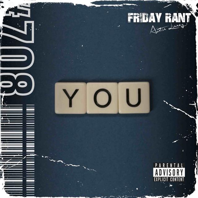 You | Friday Rant with Austin Linney | Construct your life #708 - podcast episode cover