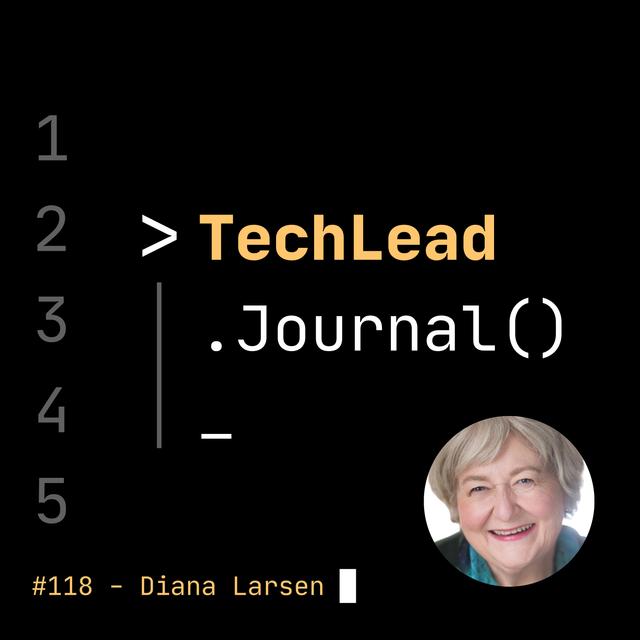#118 - Lead Without Blame: Building Resilient Learning Teams - Diana Larsen - podcast episode cover