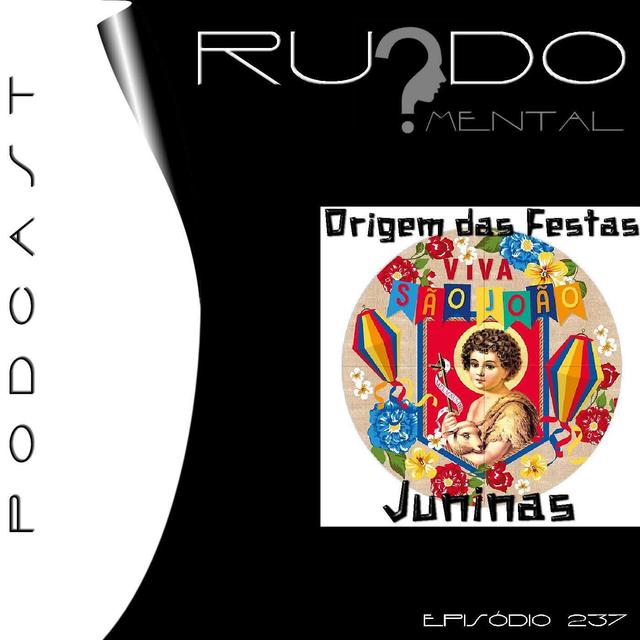 # 237 - Origem das Festas Juninas - podcast episode cover