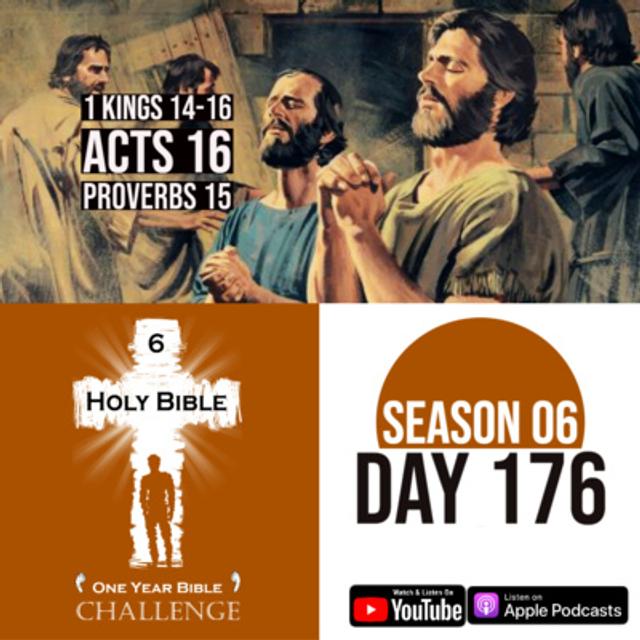 Day 176 | Israel and Judah are in a civil war | Kings rise and fall | Paul and Silas sing in prison - podcast episode cover
