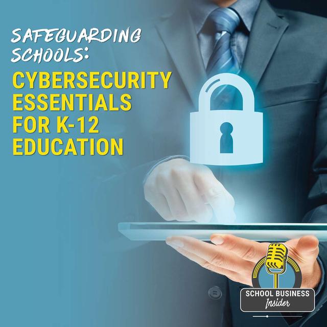 Safeguarding Schools: Cybersecurity Essentials for K-12 Education - podcast episode cover