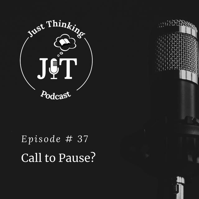 EP # 037 | Call to Pause? - podcast episode cover
