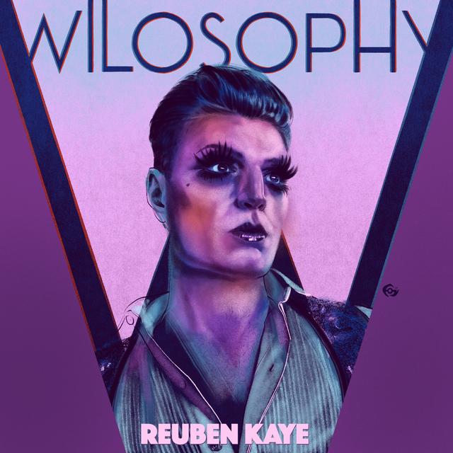WILOSOPHY: Reuben Kaye - Get On Stage, Don't Bump Into The Furniture, Tell The Truth, Get Off. - podcast episode cover
