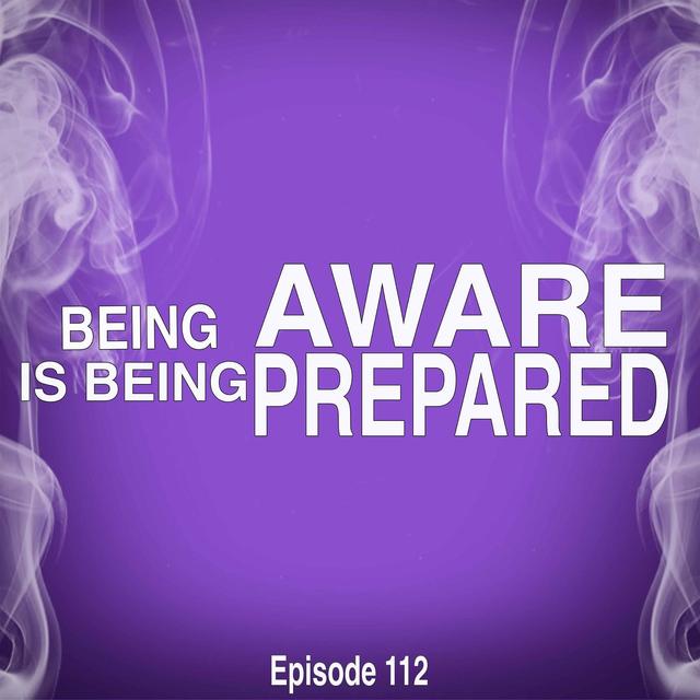 Being Aware Is Being Prepared - podcast episode cover