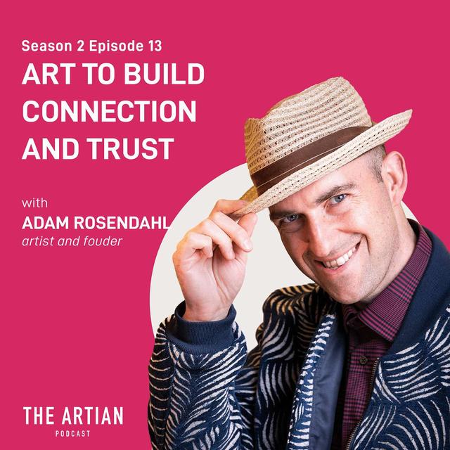 036 - Adam Rosendahl. Art to Build Connection and Trust. - podcast episode cover
