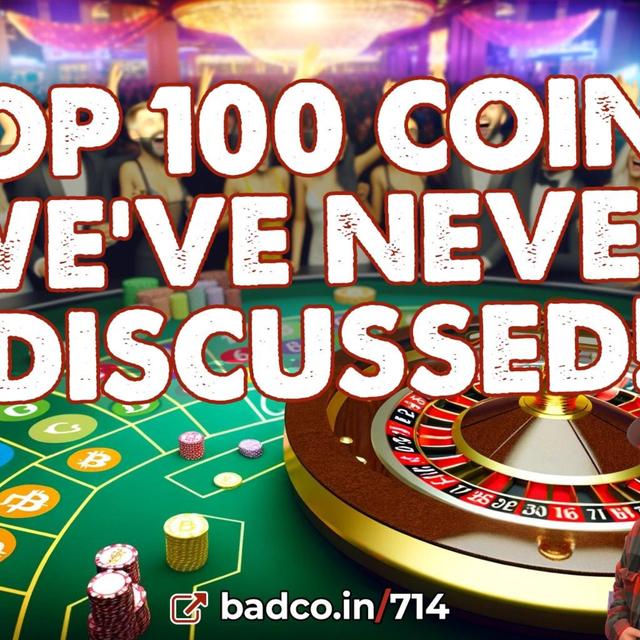 Top 100 Coins We've Never Discussed - podcast episode cover
