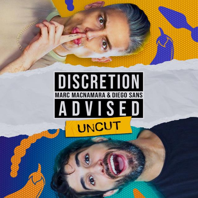 Special Access: Let's Talk About Sex (from Discretion Advised: Uncut w/ Marc MacNamara & Diego Sans) - podcast episode cover
