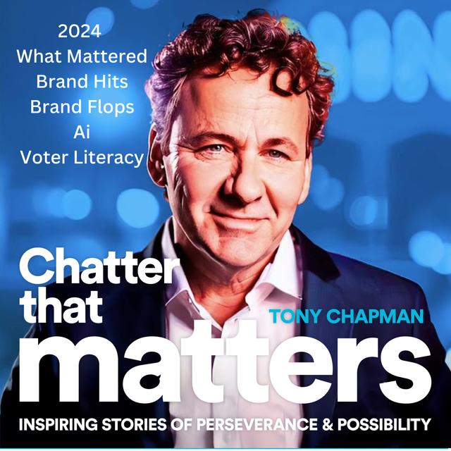 Tony Chapman - Brands that Mattered and Some that Splattered in 2024 - podcast episode cover