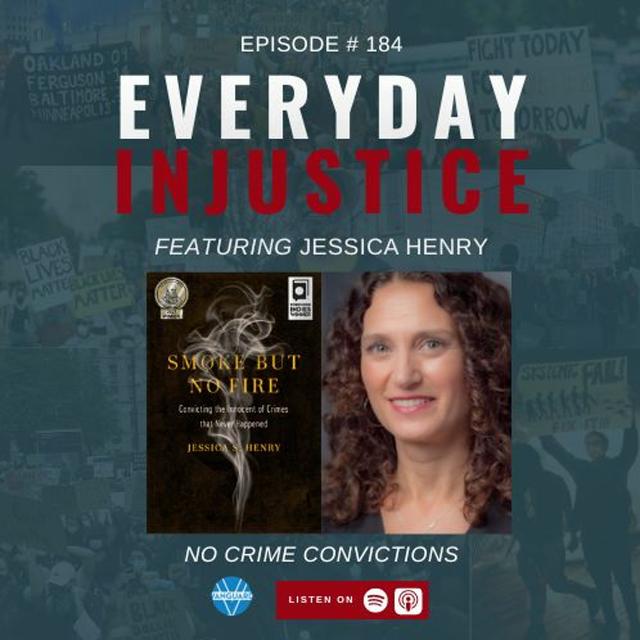 Everyday Injustice Episode 184: Wrongful Conviction For a Crime That Never Happened - podcast episode cover