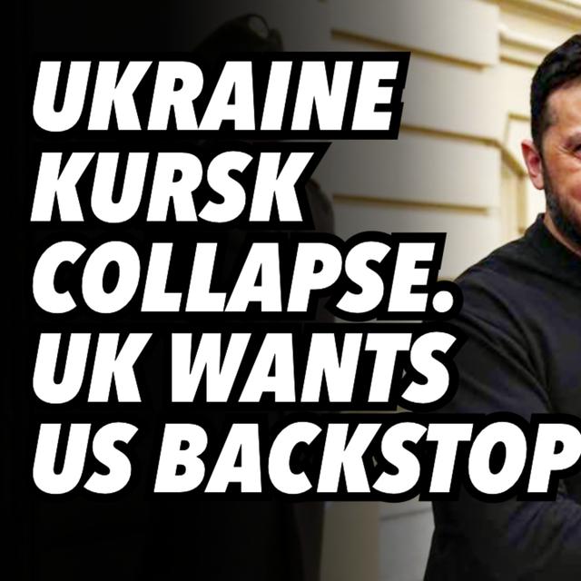Ukraine Kursk collapse. UK wants US backstop - podcast episode cover