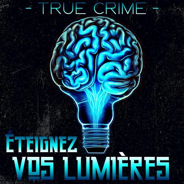 Découvrez "Eteignez vos lumières", le podcast true crime de Sonya Lwu - podcast episode cover