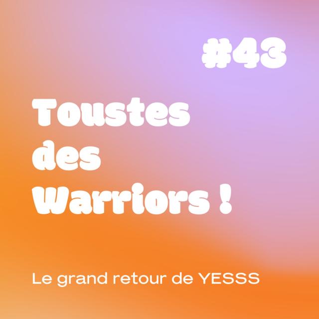 YESSS #43 - Toustes des Warriors ! - podcast episode cover