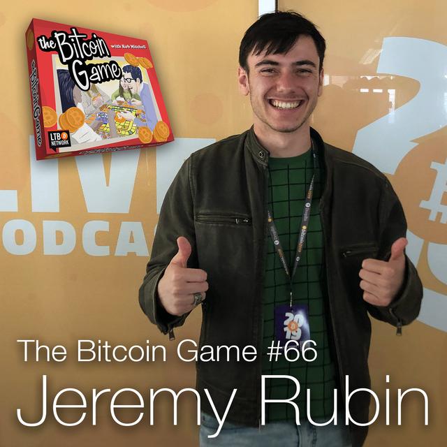 The Bitcoin Game #66: Jeremy Rubin - podcast episode cover