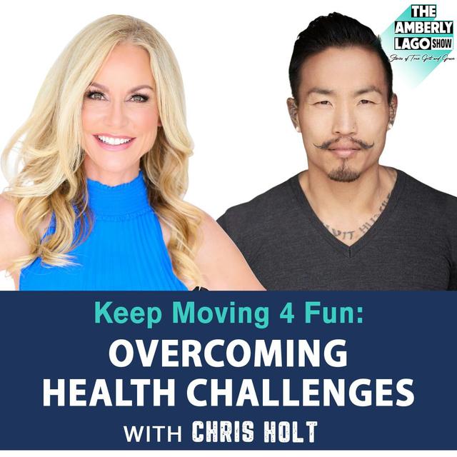 Keep Moving 4 Fun: Overcoming Health Challenges with Chris Holt - podcast episode cover