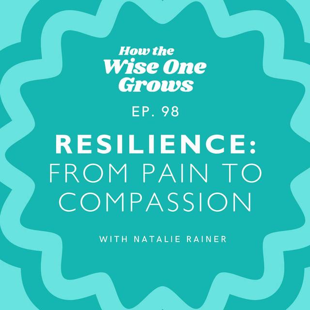 The Road to Resilience: How to Transform Tragedy into Compassionate Action with Natalie Rainer - podcast episode cover