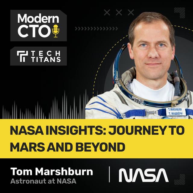 TECH TITANS: NASA Insights: Journey to Mars and Beyond with Tom Marshburn, a NASA astronaut - podcast episode cover