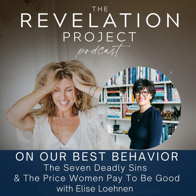 Episode 176: Elise Loehnen - On Our Best Behavior: The Seven Deadly Sins & the Price Women Pay To Be Good - podcast episode cover