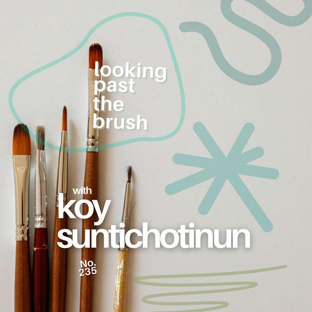 Looking Past the Brush with Koy Suntichotinun - podcast episode cover