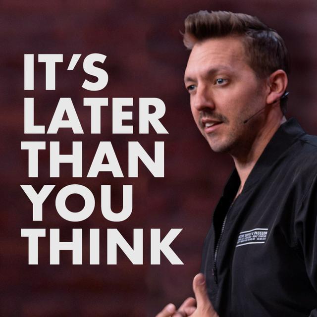 It's Later Than You Think - podcast episode cover