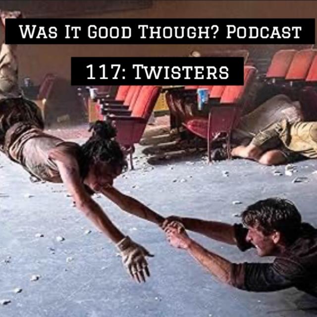 Episode 117: Twisters - podcast episode cover