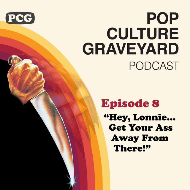 Ep 8: "Hey, Lonnie... Get Your Ass Away From There!" - podcast episode cover