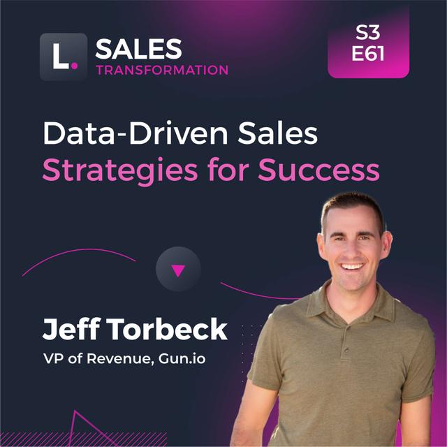735 - Data-Driven Sales Strategies for Success, with Jeff Torbeck - podcast episode cover