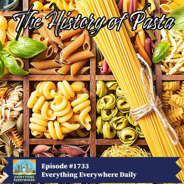The History of Pasta (Encore) - podcast episode cover