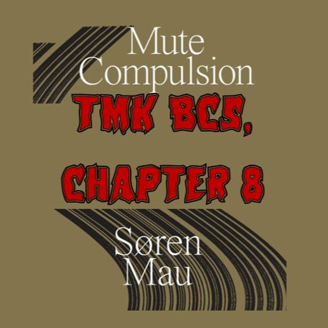 Patreon Preview – 306. TMK BC5: Mute Compulsion, Ch. 8 - podcast episode cover