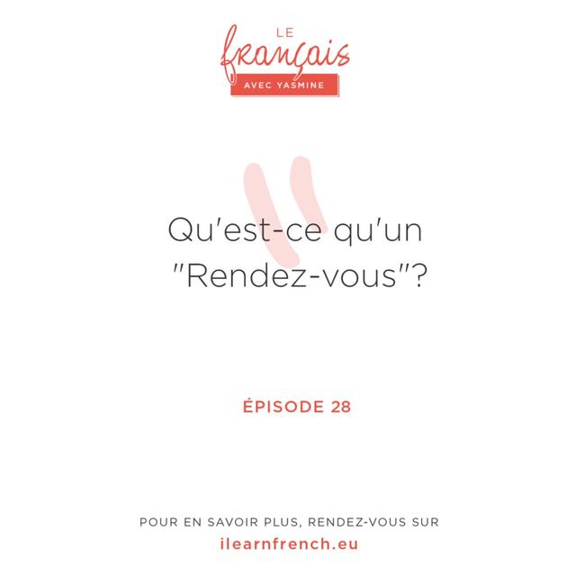 28. Qu'est-ce qu'un "Rendez-vous" ? - podcast episode cover