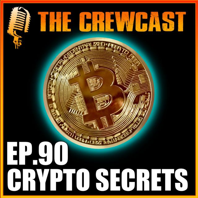 Why You SHOULD Invest In CRYPTO MINING Now! + Placenta Cigars & Flamethrowers! | CREWCast Ep.90 - podcast episode cover