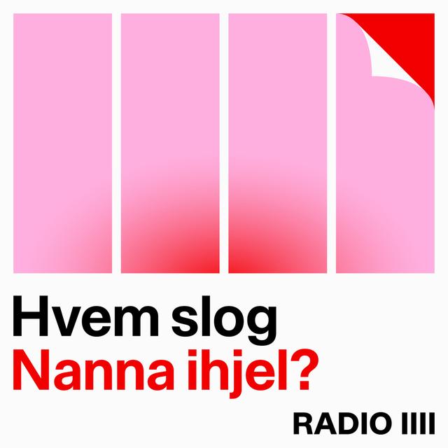 Ny serie fra 'Undersøger': Hvem slog Nanna ihjel? - podcast episode cover