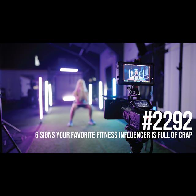 2292: Six Signs Your Favorite Fitness Influencer Is Full of Crap - podcast episode cover