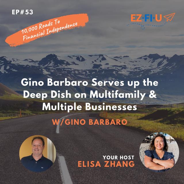 Gino Barbaro Serves up the Deep Dish on Multifamily & Multiple Businesses - Ep#53 - podcast episode cover