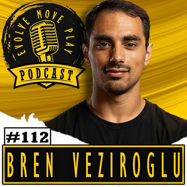 Becoming A True Movement Generalist With BREN VEZIROGLU | EMP Podcast 112 - podcast episode cover