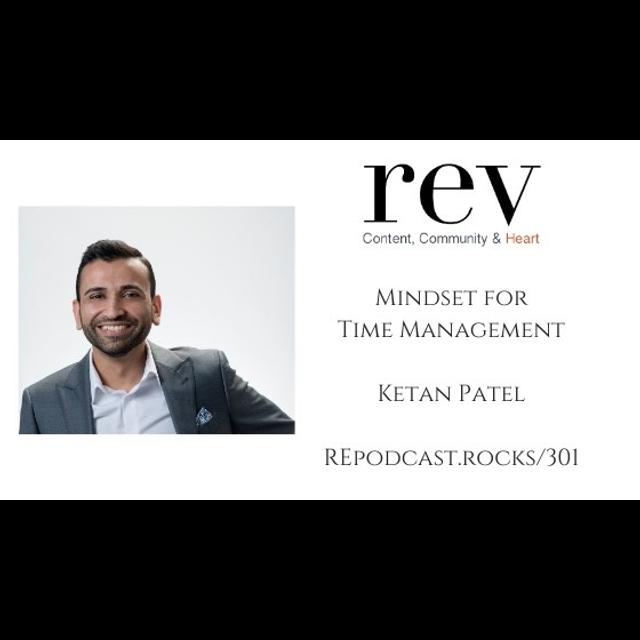 301 - Mindset for Time Management with Ketan Patel - podcast episode cover