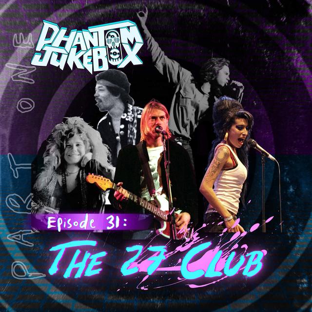 EP 31: The 27 Club (part 1) - podcast episode cover
