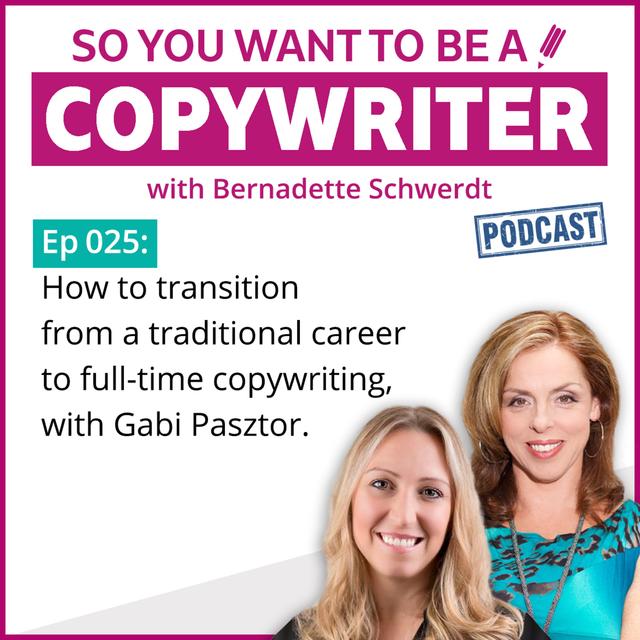 COPYWRITER 025: How to transition from a traditional career to full-time copywriting, with Gabi Pasztor - podcast episode cover
