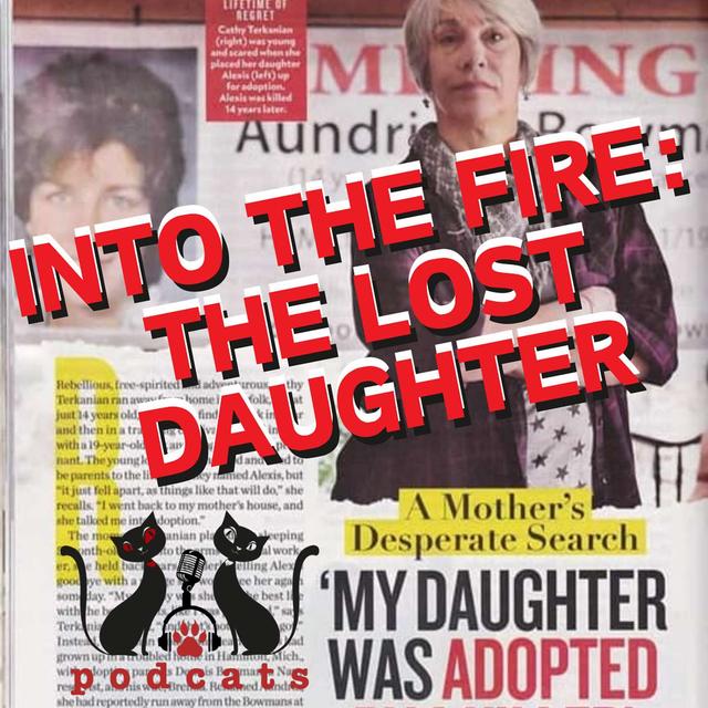PodCats Discuss: Into the Fire: The Lost Daughter - podcast episode cover