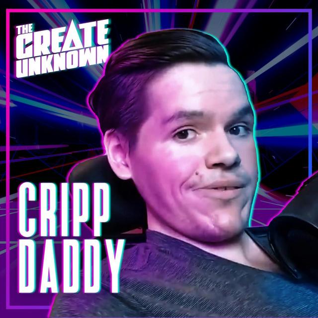 CrippDaddy enters The Create Unknown - podcast episode cover