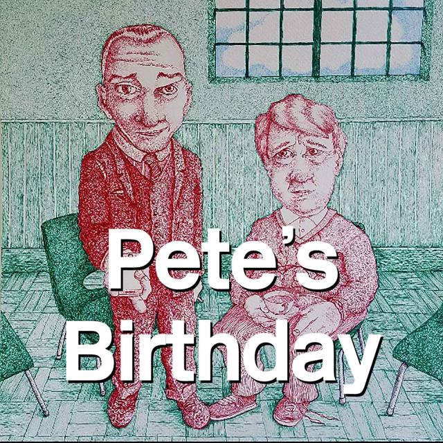 Pete's Birthday - podcast episode cover