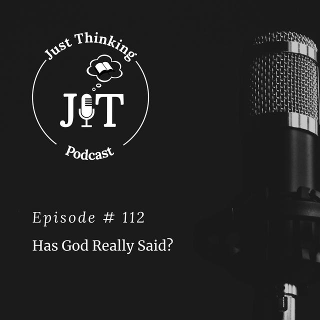 EP # 112 | Has God Really Said? - podcast episode cover