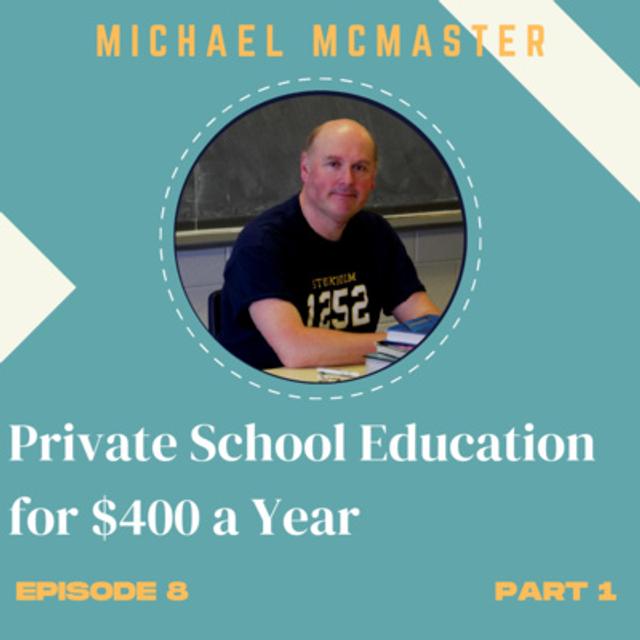 Ep8 Private School Education for $400 a Year Part 1 - podcast episode cover