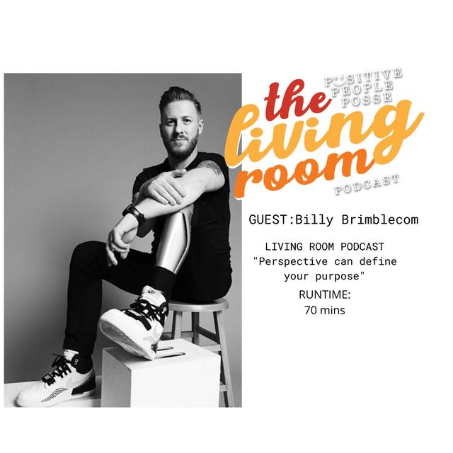 The Living Room Podcast-"Perspective can define your purpose" Guest Billy Brimblecom - podcast episode cover